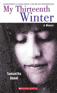 Title: My Thirteenth Winter: A Memoir, Author: Samantha Abeel