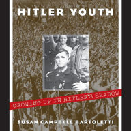 Title: Hitler Youth: Growing Up in Hitler's Shadow, Author: Susan Campbell Bartoletti