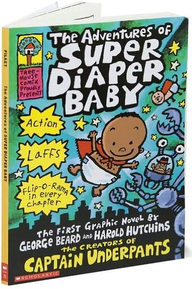 The Adventures of Super Diaper Baby (Captain Underpants Series)