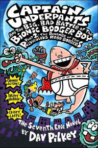 Title: Captain Underpants and the Big, Bad Battle of the Bionic Booger Boy, Part 2: The Revenge of the Ridiculous Robo-Boogers, Author: Dav Pilkey