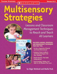 Title: Multisensory Strategies: Lessons and Classroom Management Techniques to Reach and Teach All Learners, Author: Edger Mcintosh