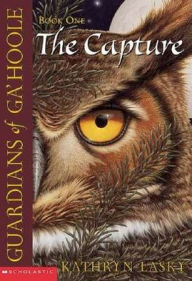 Title: The Capture (Guardians of Ga'Hoole Series #1), Author: Kathryn Lasky