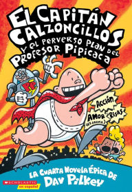 El Capitán Calzoncillos y la furia de la Supermujer Macroelástica (Captain  Underpants #5): (Spanish language edition of Captain Underpants and the  Wrath of the Wicked Wedgie Women) (Paperback)