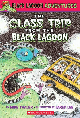 The Class Trip From The Black Lagoon Black Lagoon Adventures Series 1 By Mike Thaler Jared Lee Paperback Barnes Noble