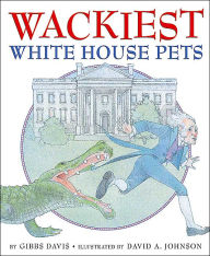 Title: Wackiest White House Pets, Author: Kathryn Gibbs Davis