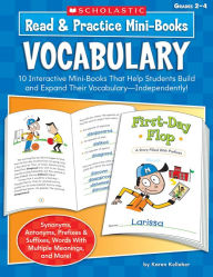 Title: Read & Practice Mini-Books: Vocabulary: 10 Interactive Mini-Books That Help Students Build and Expand Their Vocabulary-Independently!, Author: Karen Kellaher