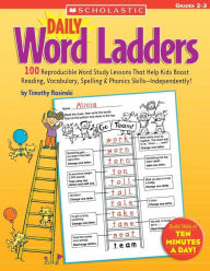 Title: Daily Word Ladders: Grades 2-3: 100 Reproducible Word Study Lessons That Help Kids Boost Reading, Vocabulary, Spelling & Phonics Skills-Independently!, Author: Timothy Rasinski