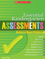 Title: Essential Kindergarten Assessments for Reading, Writing, and Math, Author: Laurie Fyke