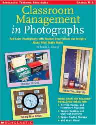 Title: Classroom Management in Photographs: Full-Color Photographs with Teacher Descriptions and Insights about What Really Works, Author: Maria L. Chang