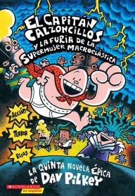 Title: El Capitán Calzoncillos y la furia de la Supermujer Macroelástica (Captain Underpants and The Wrath of The Wicked Wedgie Woman), Author: Dav Pilkey