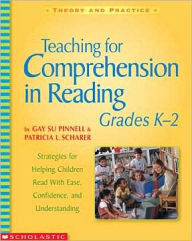 Title: Teaching for Comprehension in Reading, Grades K-2: Theory and Practice, Author: Gaysu Pinnell