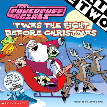 twas the fight before christmas the powerpuff girls series - Powerpuff Girls Twas The Fight Before Christmas twas the fight before christmas the powerpuff girls series - Powerpuff Girls Twas The Fight Before Christmas