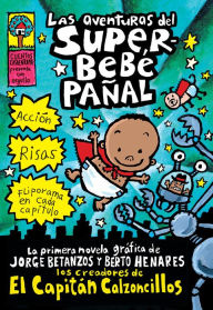 Title: Las aventuras del Super-bebe Panal (Adventures of Super Diaper Baby), Author: Dav Pilkey