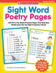 Title: Sight Word Poetry Pages: 100 Fill-in-the-Blank Practice Pages That Help Kids Really Learn the Top High-Frequency Words, Author: Rozanne Williams