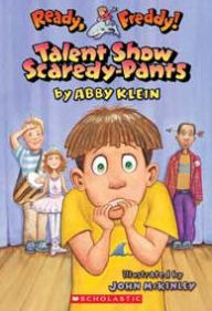 Title: Talent Show Scaredy-Pants (Ready, Freddy! Series #5), Author: Abby Klein