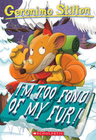 Title: I'm Too Fond of My Fur (Geronimo Stilton Series #4), Author: Geronimo Stilton