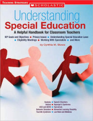 Title: Understanding Special Education: A Helpful Handbook For Classroom Teachers, Author: Cynthia M. Stowe