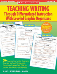 Title: Teaching Writing Through Differentiated Instruction with Leveled Graph, Author: Nancy L. Witherell