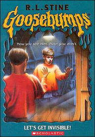 Let's Get Invisible! (Classic Goosebumps Series #24) by R. L. Stine ...