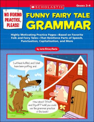 Title: No Boring Practice, Please! Funny Fairy Tale Grammar: Highly Motivating Practice Pages-Based on Favorite Folk and Fairy Tales-That Reinforce Parts of Speech, Punctuation, Capitalization, and More, Author: Justin Mccory Martin