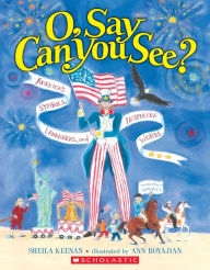 Title: O, Say Can You See? America's Symbols, Landmarks, and Important Words, Author: Sheila Keenan