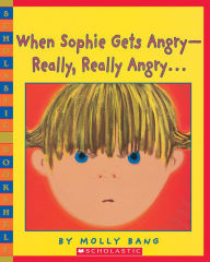 Title: When Sophie Gets Angry - Really, Really Angry., Author: Molly Bang