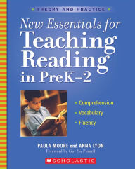 Title: New Essentials for Teaching Reading in PreK-2: Comprehension, Vocabulary, Fluency Instruction (Theory and Practice Series), Author: Paula Alan Moore