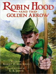 Title: Robin Hood and the Golden Arrow, Author: Robert D. San Souci