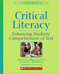 Title: Critical Literacy: Enhancing Students' Comprehension of Text, Author: Maureen Mclaughlin