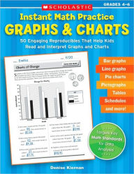 Title: Instant Math Practice: Graphs & Charts (Grades 4-6): 50 Engaging Reproducibles That Help Kids Read and Interpret Graphs and Charts, Author: Denise Kiernan