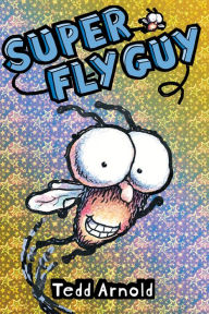 Title: Super Fly Guy (Fly Guy Series #2), Author: Tedd Arnold