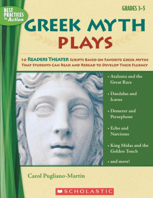 Greek Myth Plays 10 Readers Theater Scripts Based On Favorite Greek Myths That Students Can Read And Reread To Develop Their Fluency By Carol Pugliano Martin Carol Pugliano Paperback Barnes Noble