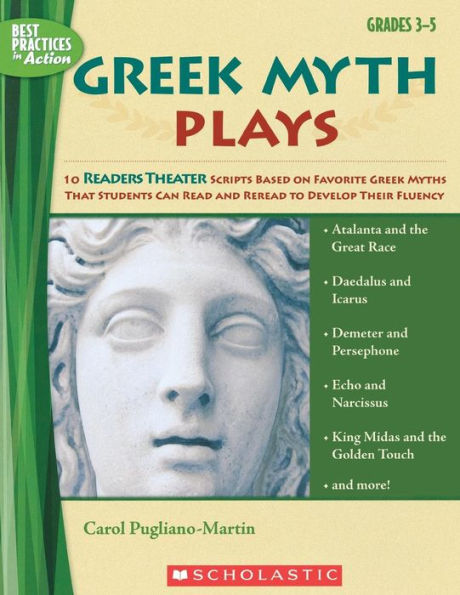 Greek Myth Plays: 10 Readers Theater Scripts Based on Favorite Greek Myths That Students Can Read and Reread to Develop Their Fluency