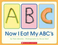 Title: Now I Eat My ABC's, Author: Pam Abrams