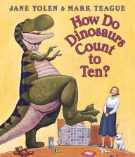Title: How Do Dinosaurs Count to Ten?, Author: Jane Yolen