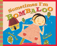 Title: Sometimes I'm Bombaloo, Author: Rachel Vail