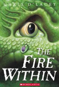Title: The Fire Within (The Last Dragon Chronicles Series #1), Author: Chris d'Lacey