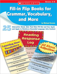 Title: Fill-in Flip Books for Grammar, Vocabulary, and More: Grades 3-5, Author: Michael Gravois