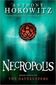 Title: Necropolis (The Gatekeepers Series #4), Author: Anthony Horowitz