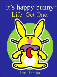 Title: Life. Get One. (It's Happy Bunny Series), Author: Jim Benton