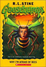 Title: Why I'm Afraid of Bees (Goosebumps Series), Author: R. L. Stine