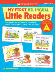 Title: My First Bilingual Little Readers: 25 Reproducible Mini-Books in English and Spanish That Give Kids a Great Start in Reading, Author: Deborah Schecter