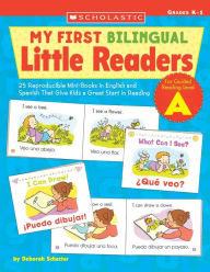Title: My First Bilingual Little Readers: Level A: 25 Reproducible Mini-Books in English and Spanish That Give Kids a Great Start in Reading, Author: Deborah Schecter