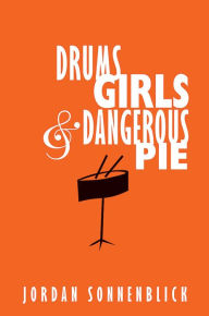 Title: Drums, Girls, and Dangerous Pie, Author: Jordan Sonnenblick