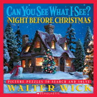Title: Can You See What I See? The Night Before Christmas: Picture Puzzles to Search and Solve, Author: Walter Wick