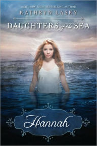 Title: Hannah (Daughters of the Sea Series #1), Author: Kathryn Lasky