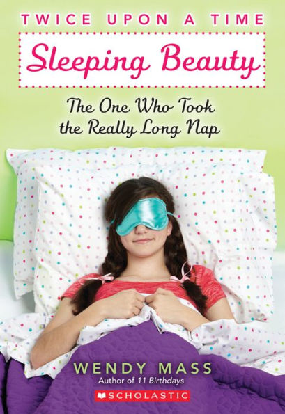 Sleeping Beauty: The One Who Took the Really Long Nap (Twice Upon a Time Series #2)