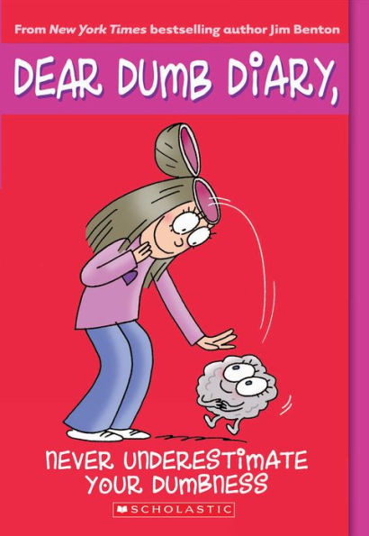 Never Underestimate Your Dumbness (Dear Dumb Diary Series #7)