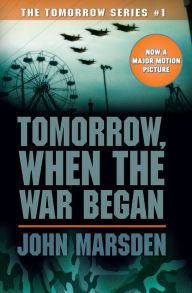 Title: Tomorrow, When the War Began (Tomorrow Series #1), Author: John Marsden