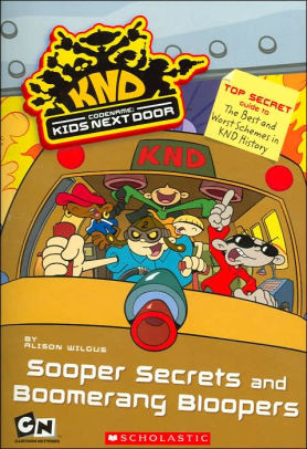 Codename Kids Next Door Sooper Secrets And Boomerang Bloopers By